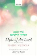 Crescas: Light of the Lord (Or Hashem)