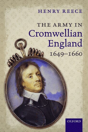 Henry Reece - The Army in Cromwellian England, 1649-1660, Häftad. Tillgänglighet: Lägg i varukorg