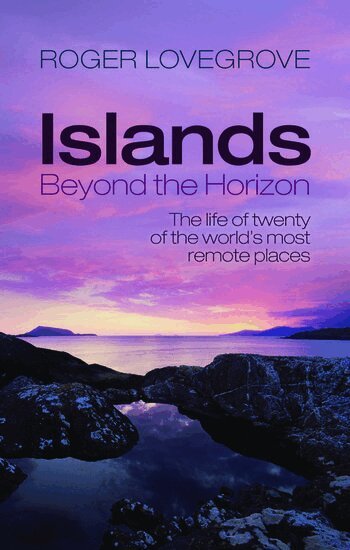 Roger Lovegrove - Islands Beyond the Horizon, Häftad