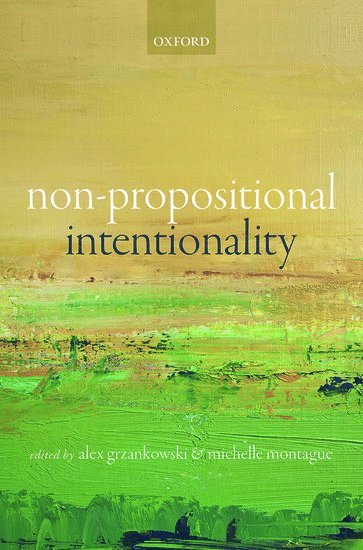Non-Propositional Intentionality av Alex Grzankowski, Alex Grzankowski, Michelle Montague
