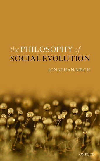 Jonathan Birch - The Philosophy of Social Evolution, Inbunden. Tillgänglighet: Lägg i varukorg