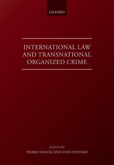 International Law and Transnational Organised Crime av Peterke Hauck, Pierre Hauck, Sven Peterke