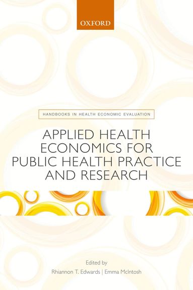 Applied Health Economics for Public Health Practice and Research by Rhiannon Tudor Edwards