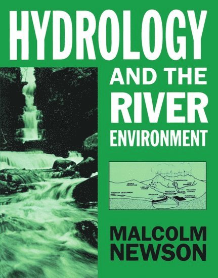 Malcolm Newson - Hydrology and the River Environment, Häftad. Tillgänglighet: Lägg i varukorg