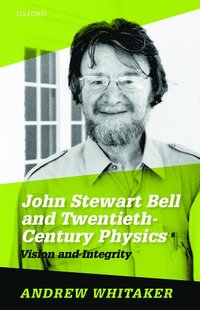 John Stewart Bell and Twentieth-Century Physics