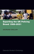 Exporting the UK Policing Brand 1989-2021