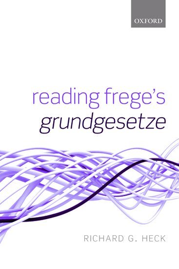 Richard G. Heck, Jr. - Reading Frege's Grundgesetze, Häftad. Tillgänglighet: Lägg i varukorg