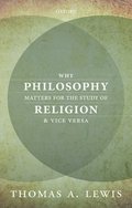 Why Philosophy Matters for the Study of Religion--and Vice Versa