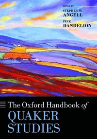 The Oxford Handbook of Quaker Studies