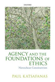 Agency and the Foundations of Ethics