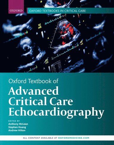 Oxford Textbook of Advanced Critical Care Echocardiography av Anthony McLean, Stephen Huang, Andrew Hilton, Anthony McLean