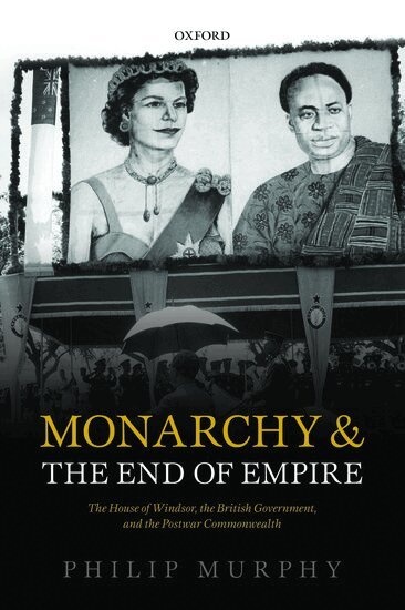Philip Murphy - Monarchy and the End of Empire, Häftad. Tillgänglighet: Lägg i varukorg