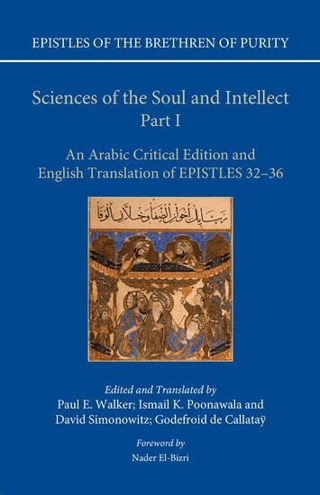 Paul E. Walker, David Simonowitz, Paul E Walker, Godefroid De Callatay, Paul E. Walker, David Simonowitz, Ismail K. Poonawala, Godefroid de Callataÿ - Sciences of the Soul and Intellect, Part I, Inbunden