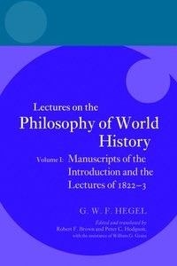Hegel: Lectures on the Philosophy of World History, Volume I