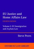 EU Justice and Home Affairs Law: EU Justice and Home Affairs Law