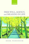 Free Will, Agency, and Meaning in Life