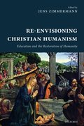 Re-Envisioning Christian Humanism