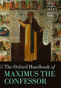 The Oxford Handbook of Maximus the Confessor