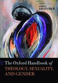 The Oxford Handbook of Theology, Sexuality, and Gender