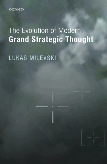 Lukas Milevski - The Evolution of Modern Grand Strategic Thought, Inbunden. Tillgänglighet: Lägg i varukorg