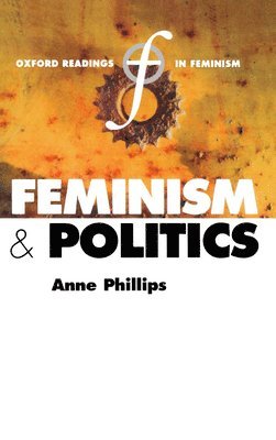 Feminism and Politics av Phillips, Anne Phillips
