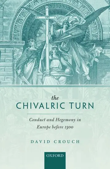 David Crouch - The Chivalric Turn, Inbunden