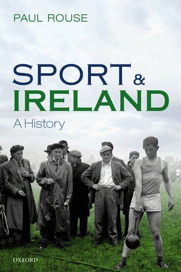Paul Rouse - Sport and Ireland, Häftad. Tillgänglighet: Lägg i varukorg
