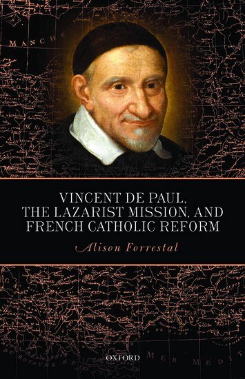 Alison Forrestal - Vincent de Paul, the Lazarist Mission, and French Catholic Reform, Inbunden