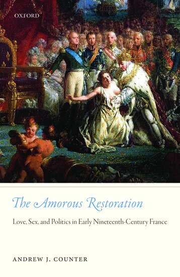 Andrew J. Counter - The Amorous Restoration, Inbunden