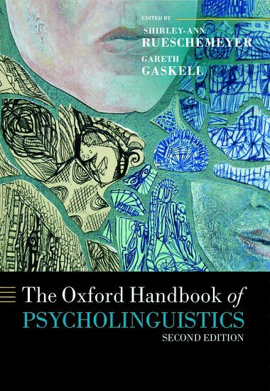 Shirley-Ann Rueschemeyer, M. Gareth Gaskell - The Oxford Handbook of Psycholinguistics, Inbunden