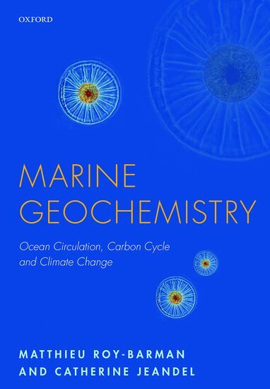 Matthieu Roy-Barman, Catherine Jeandel - Marine Geochemistry, Inbunden