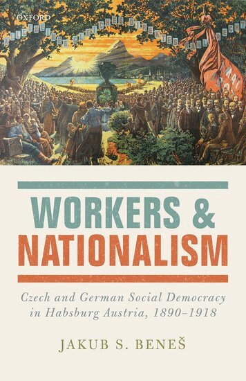 Jakub S. Beneš - Workers and Nationalism, Inbunden. Tillgänglighet: Lägg i varukorg