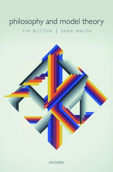 Tim Button, Sean Walsh - Philosophy and Model Theory, Inbunden