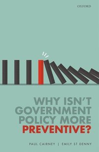 Why Isn't Government Policy More Preventive?