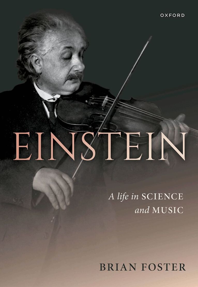 Brian Foster - Einstein: A Life in Science and Music, Inbunden