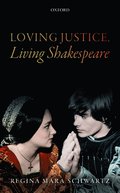 Loving Justice, Living Shakespeare