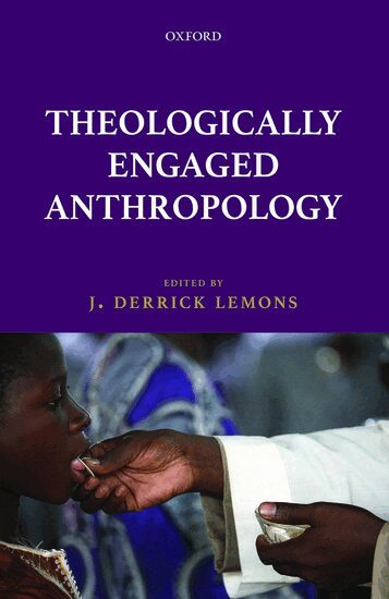 J. Derrick Lemons, J. Derrick Lemons - Theologically Engaged Anthropology, Inbunden