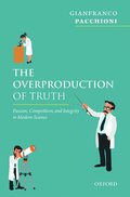 The Overproduction of Truth