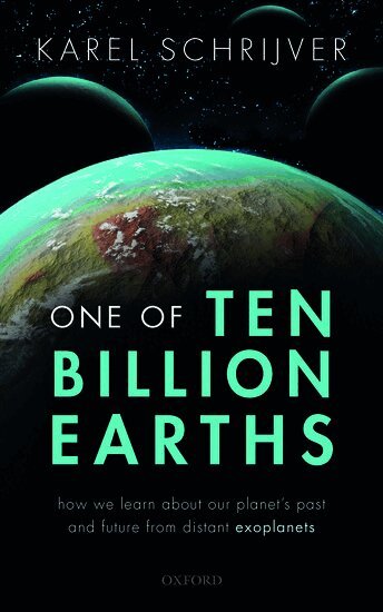 Karel Schrijver - One of Ten Billion Earths, Inbunden. Tillgänglighet: Lägg i varukorg