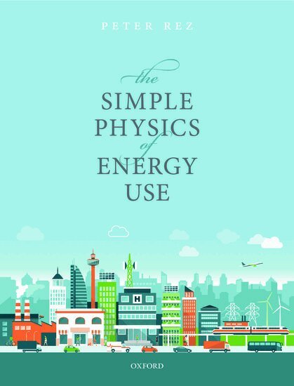 Peter Rez - The Simple Physics of Energy Use, Inbunden. Tillgänglighet: Lägg i varukorg