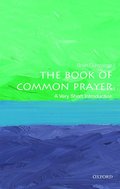 The Book of Common Prayer: A Very Short Introduction