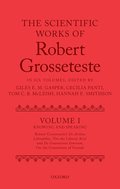 The Scientific Works of Robert Grosseteste, Volume I