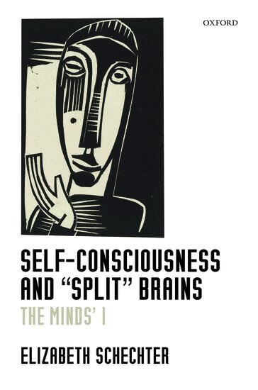Elizabeth Schechter - Self-Consciousness and "Split" Brains, Inbunden