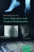 Introduction to Intra-Operative and Surgical Radiography