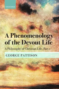 A Phenomenology of the Devout Life