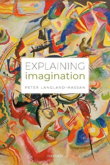 Peter Langland-Hassan - Explaining Imagination, Inbunden. Tillgänglighet: Lägg i varukorg