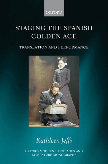 Kathleen Jeffs - Staging the Spanish Golden Age, Inbunden