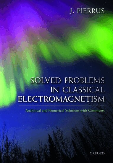 J. Pierrus - Solved Problems in Classical Electromagnetism, Inbunden. Tillgänglighet: Lägg i varukorg