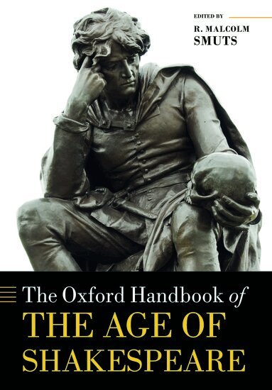 R. Malcolm Smuts - The Oxford Handbook of the Age of Shakespeare, Häftad
