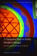 A Vaisnava Poet in Early Modern Bengal